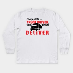 Sleep with a truck driver Kids Long Sleeve T-Shirt